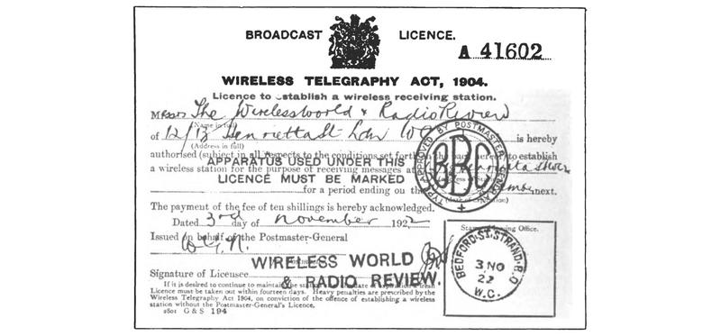 A licence for a radio receiver granted by the BBC — then part of the British Post Office — on 3 November 1922. A licence for a radio receiver granted by the BBC — then part of the British Post Office — on 3 November 1922.